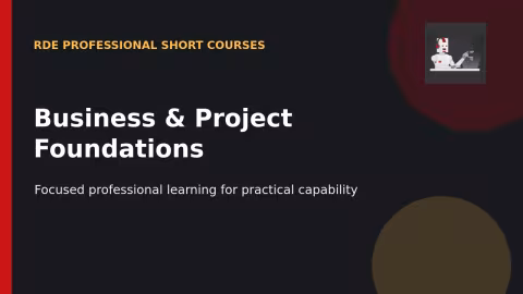 RDE Professional Short Courses: Business and Project Foundations