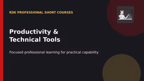 RDE Professional Short Courses: Productivity and Technical Tools